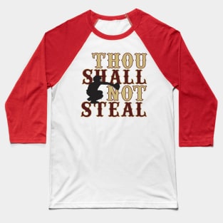 Tommy Thou Shall Not Steal Baseball T-Shirt